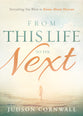 From This Life to the Next