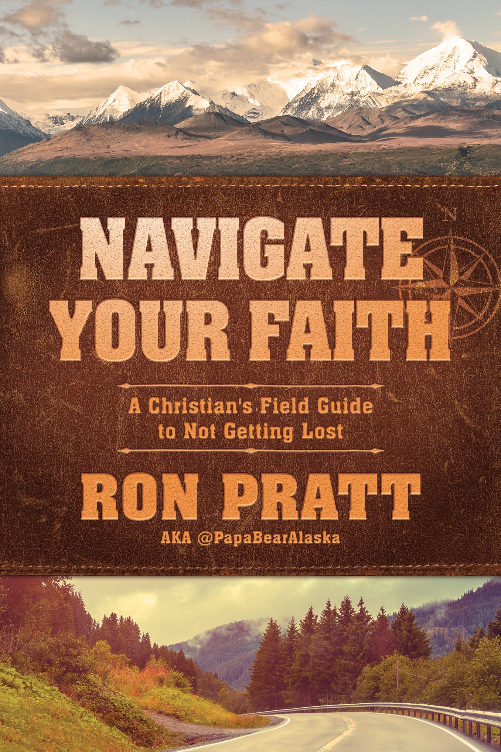 Navigate Your Faith: A Christian's Field Guide to Not Getting Lost