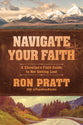 Navigate Your Faith: A Christian's Field Guide to Not Getting Lost