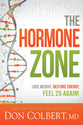 The Hormone Zone: Lose Weight, Restore Energy, Feel 25 Again!