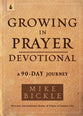 Growing in Prayer Devotional: A 90-Day Journey to Cultivating Intimacy With God