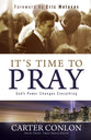 It's Time to Pray: God's Power Changes Everything