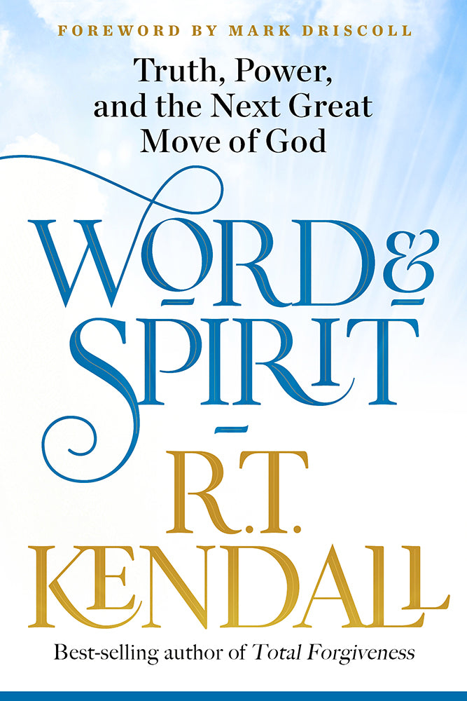 Word and Spirit: Truth, Power, and the Next Great Move of God