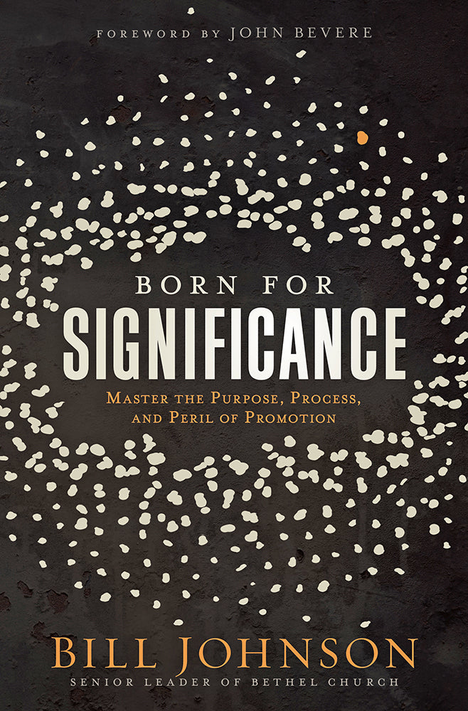 Born For Significance: Master the Purpose, Process, and Peril of Promotion