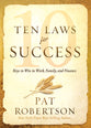 Ten Laws For Success: Keys to Win in Work, Family, and Finance