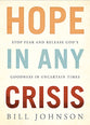 Hope in the Midst of Any Crisis: Stop Fear and Release God's Goodness in Uncertain Times