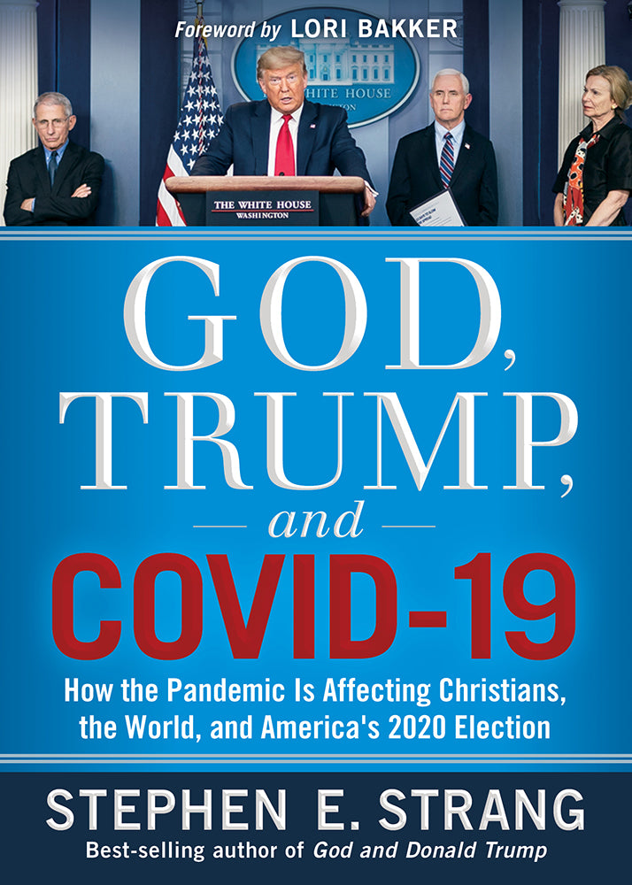 God, Trump, and Covid-19: How the Pandemic is Affecting Christians, the World, and America's 2020 Election