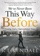We've Never Been This Way Before: Trusting God in Unprecedented Times