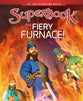 The Fiery Furnace (Superbook Series)
