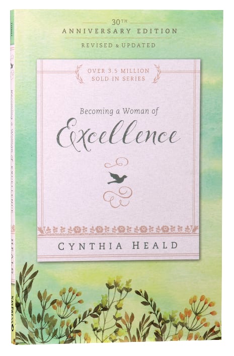 Becoming a Woman of Excellence 30Th Anniversary Edition (Becoming A Woman Bible Studies Series)