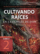 2: 7 #02  Cultivando Races En La Familia De Dios  Un Curso De Discipulado Para Fortalecer Su Caminar Con Dios (#2 in La Serie 2 7 Series) (Spanish)