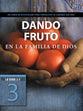 2: 7 #03  Dando Fruto En La Familia De Dios  Un Curso De Discipulado Para Fortalecer Su Caminar Con Dios (#3 in La Serie 2 7 Series) (Spanish)