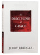 The Discipline of Grace: God's Role and Our Role in the Pursuit of Holiness