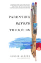 Parenting Beyond the Rules: Raising Teens With Confidence and Joy