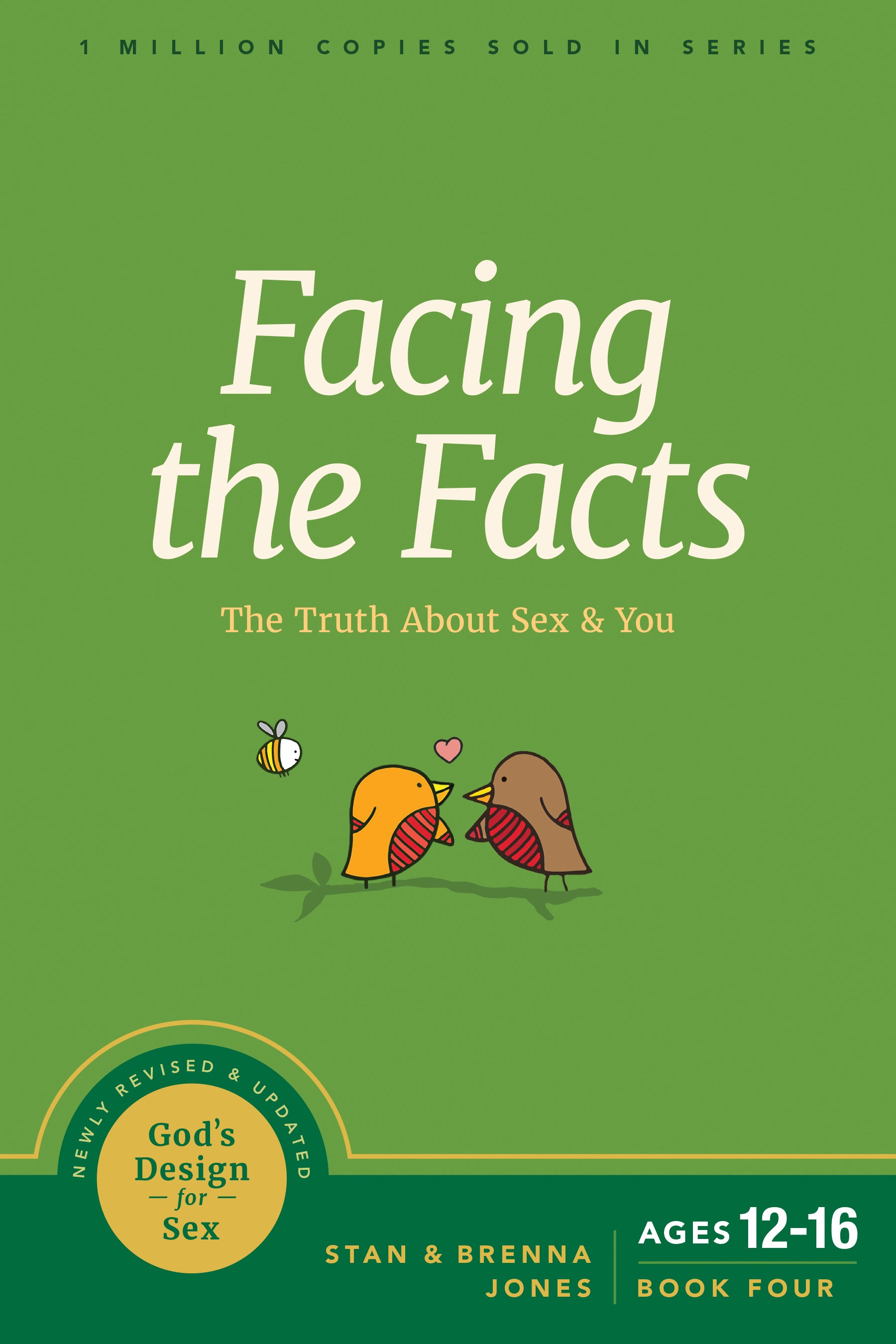 Facing the Facts: The Truth About Sex and You (#04 in God's Design For Sex Series)