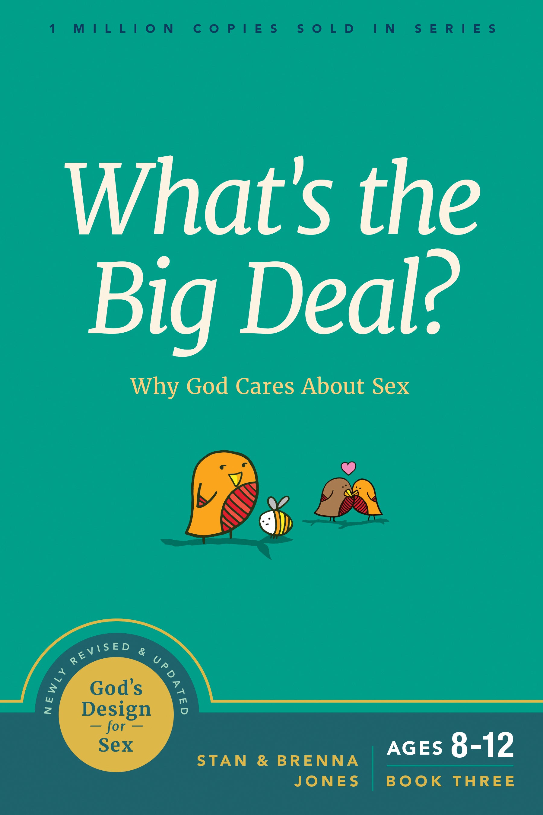 What's the Big Deal?: Why God Cares About Sex (#03 in God's Design For Sex Series)