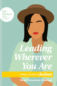 Leading Wherever You Are: 7 Weeks in the Book of Joshua (Get Wisdom Bible Studies Series)