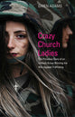 Crazy Church Ladies: The Priceless Story of An Unlikely Group Winning the War on Trafficking