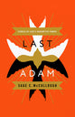 Last Adam: Stories of Love's Redemptive Power