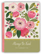 Signature Deluxe Journal: Always Be Kind, Pink Wild Flowers