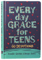 Everyday Grace For Teens: 60 Devotions
