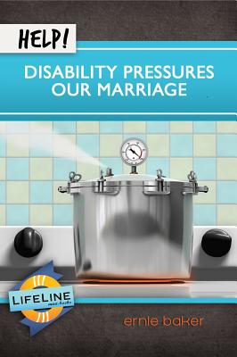 Help! Disability Pressures Our Marriage (Life Line Mini-books Series)