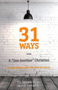 31 Ways to Be a "One-Another" Christian: Loving Others With the Love of Jesus