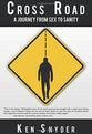Cross Road: A Journey From Sex to Sanity