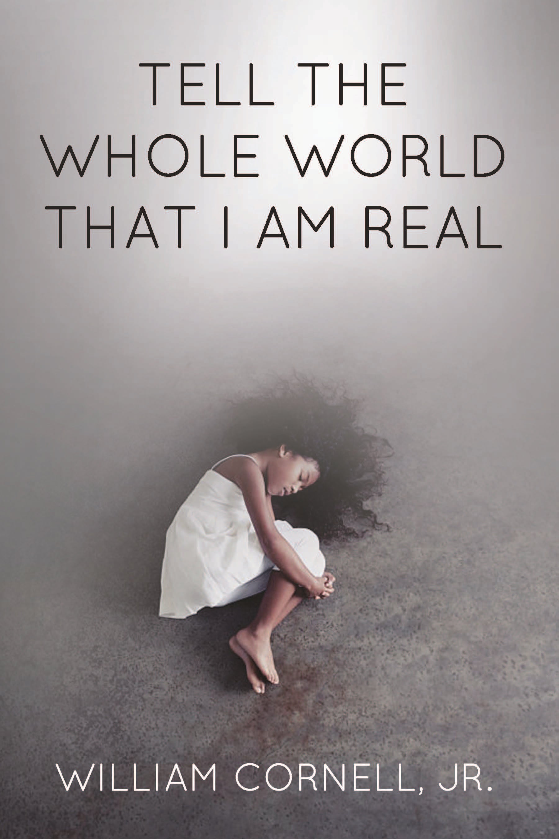 Tell the Whole World That I Am Real
