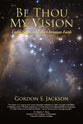 Be Thou My Vision: Light, Sight, and the Christian Faith