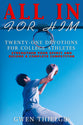 All in For Him: Twenty-One Devotions For College Athletes