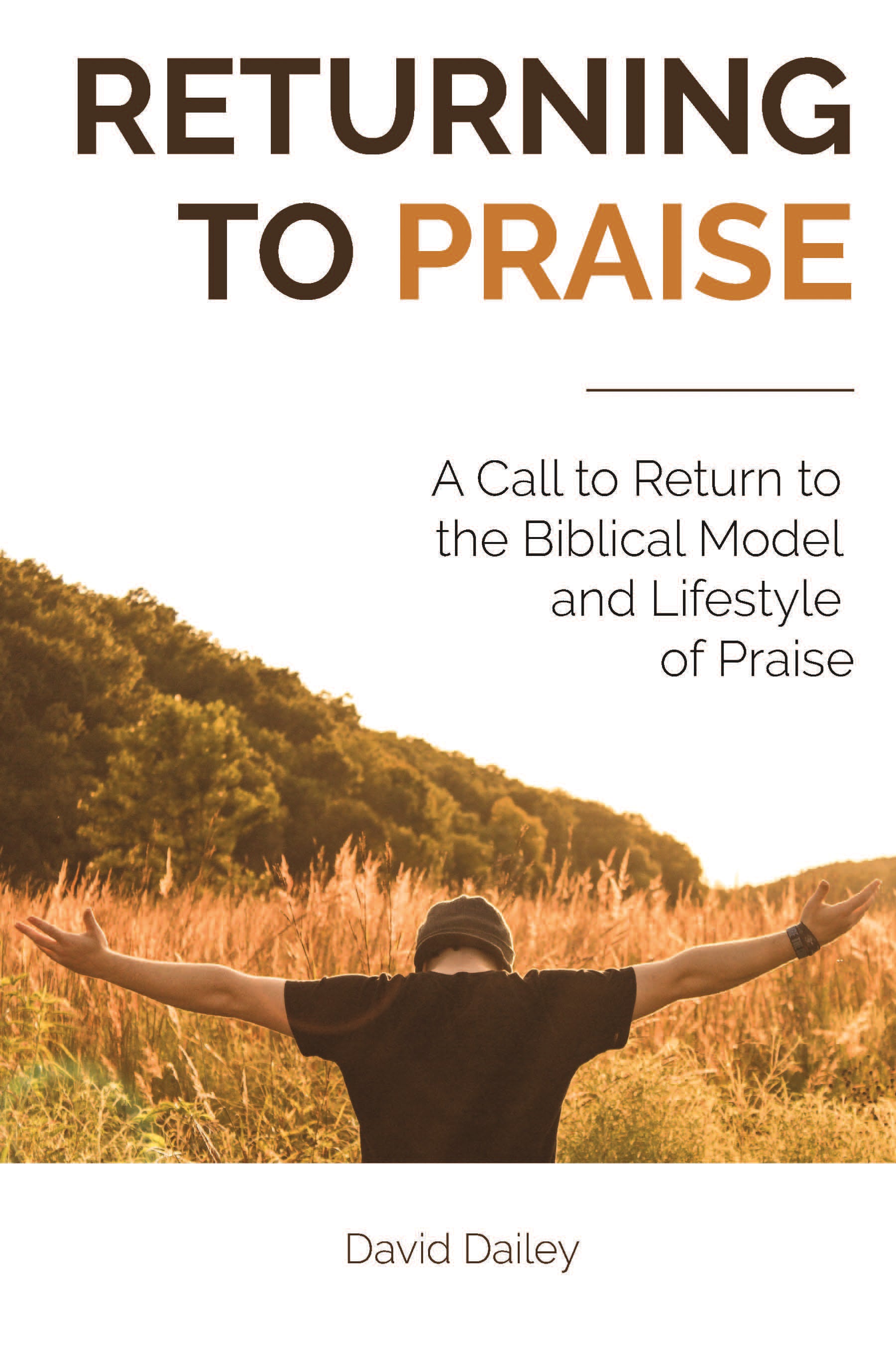 Returning to Praise: A Biblical Model and Lifestyle of Praise