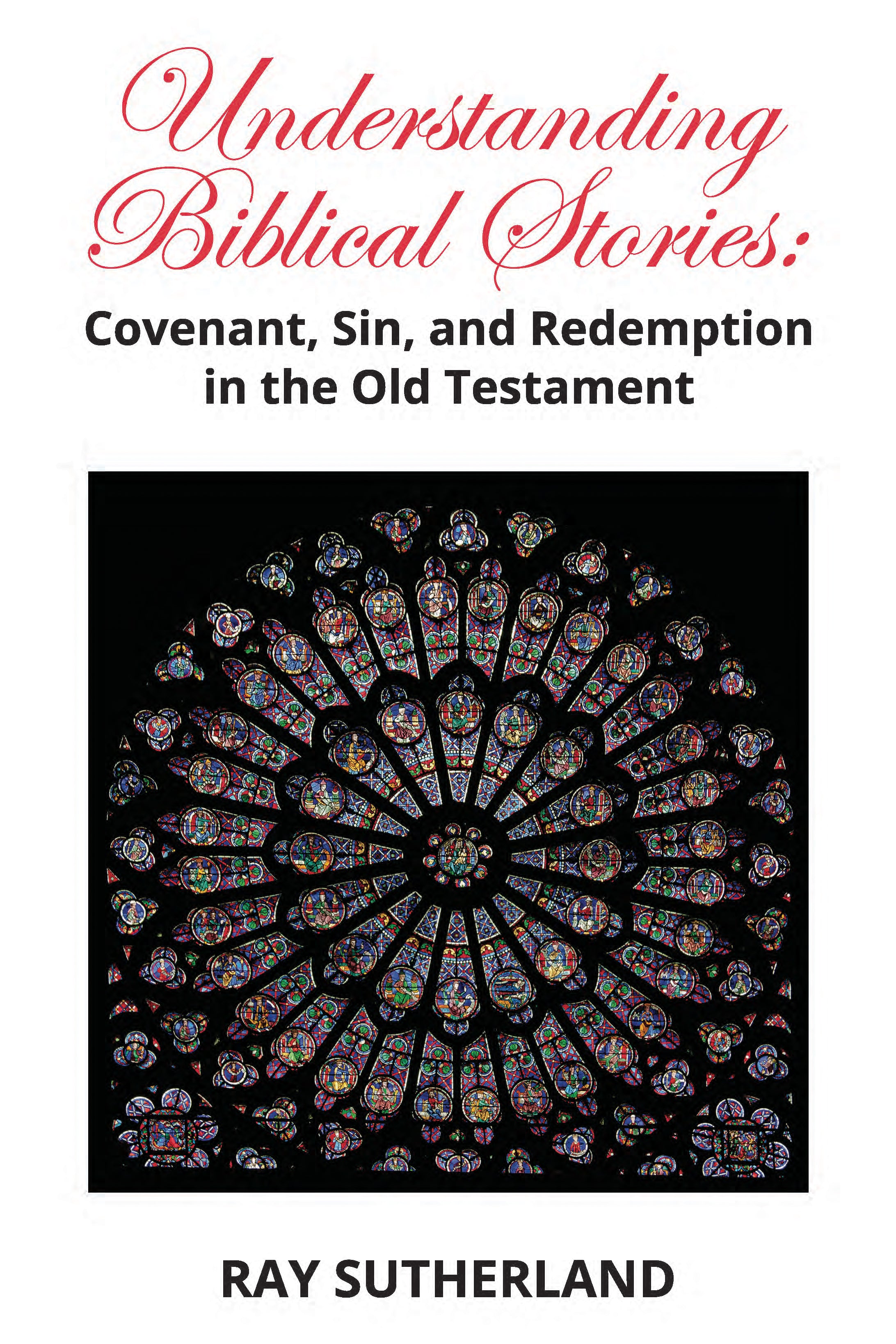 Understanding Biblical Stories: Covenant, Sin, and Redemption in the Old Testament