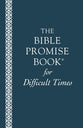Bible Promise Book For Difficult Times (The Bible Promise Book Series)