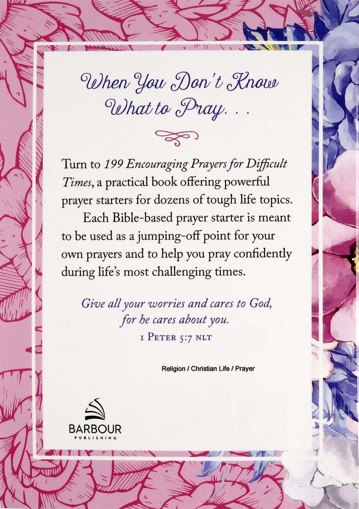 199 Encouraging Prayers For Difficult Times: When You Don't Know What to Pray