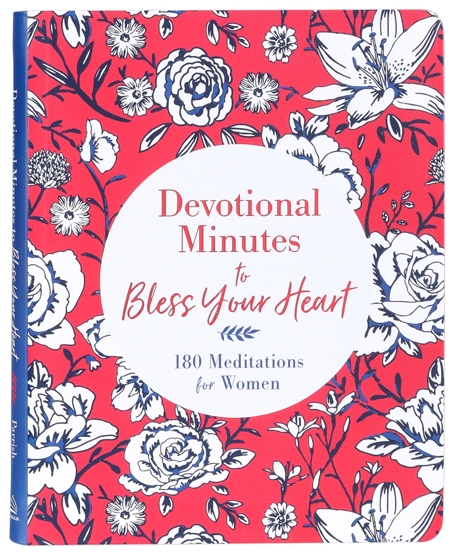 Devotional Minutes to Bless Your Heart: 180 Meditations For Women