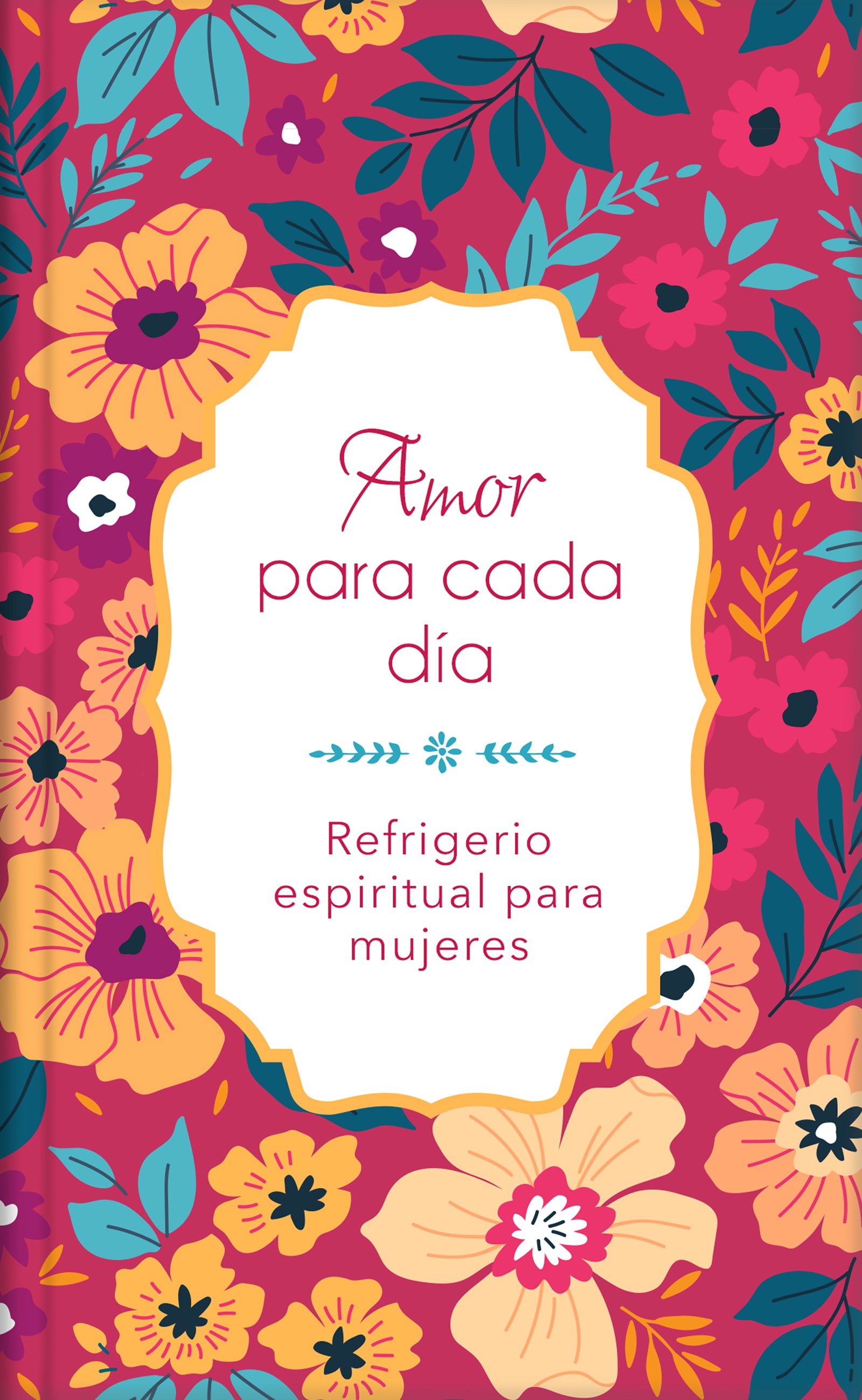 Amor Para Cada Dia: Refrigerio Espiritual Para Mujeres (Spanish)