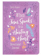 When Jesus Speaks to a Hurting Heart Devotional Journal