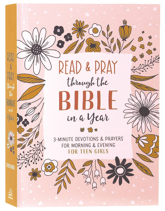 Read and Pray Through the Bible in a Year: 3-Minute Devotions & Prayers For Morning & Evening For Teen Girls (Teen Girl)