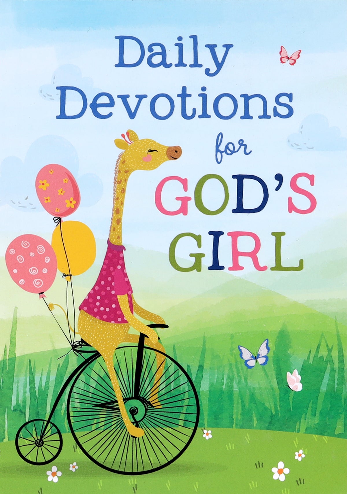 Daily Devotions For God's Girl: Inspiration and Encouragement For Every Day
