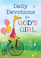 Daily Devotions For God's Girl: Inspiration and Encouragement For Every Day