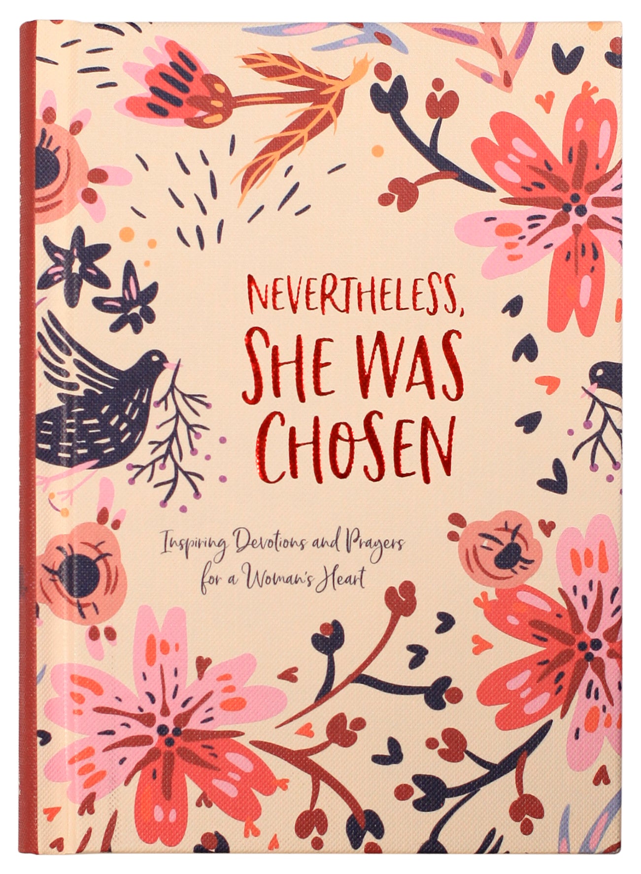 Nevertheless, She Was Chosen: Inspiring Devotions and Prayers For a Woman's Heart