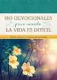 180 Devocionales Para Cuando La Vida Esta Complicada: Nimo Para El Corazon De Una Mujer (Spanish)