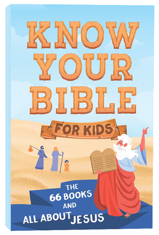 Know Your Bible For Kids: The 66 Books and All About Jesus