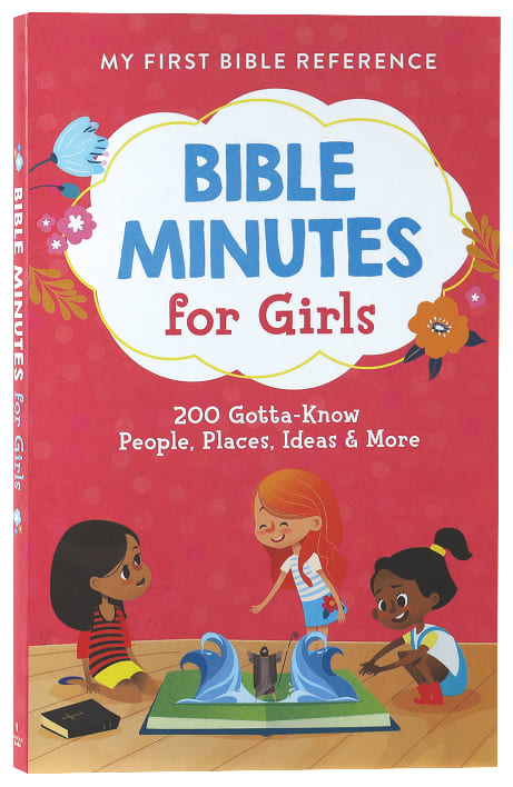 Bible Minutes For Girls: 200 Gotta-Know People, Places, Ideas, and More