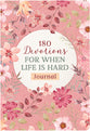 180 Devotions For When Life is Hard Journal