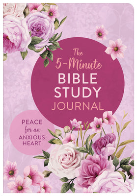 The 5-Minute Bible Study Journal: Peace For An Anxious Heart