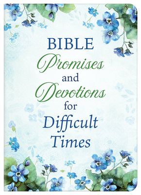 Bible Promises and Devotions For Difficult Times