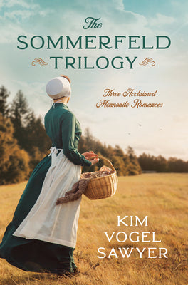 Three Acclaimed Mennonite Romances (Sommerfeld Trilogy Series)