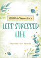 180 Bible Verses For a Less Stressed Life: Devotions For Women
